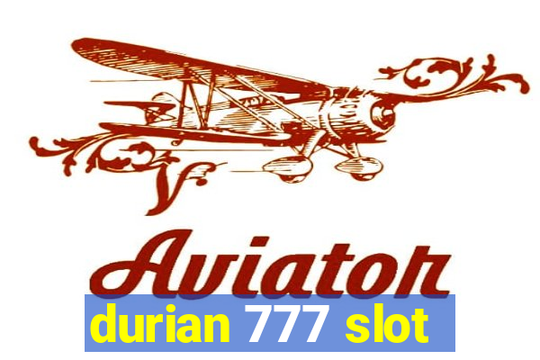 durian 777 slot