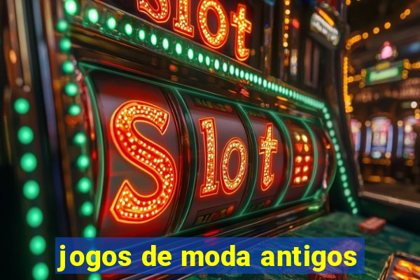 jogos de moda antigos