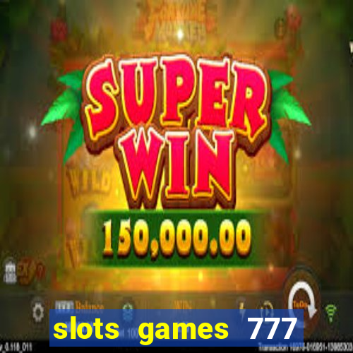 slots games 777 free 0vi35