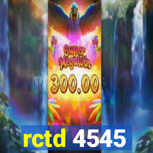 rctd 4545