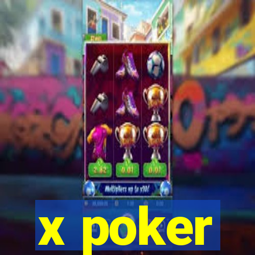 x poker