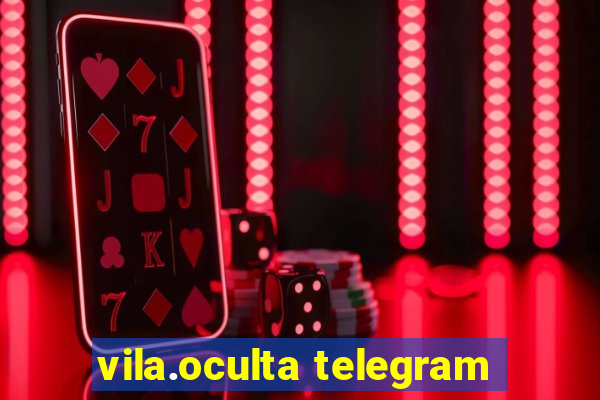 vila.oculta telegram