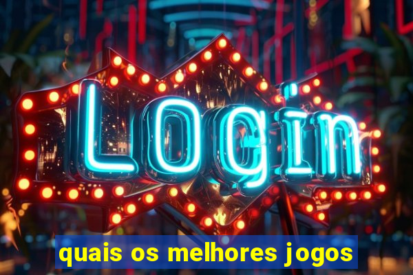 quais os melhores jogos