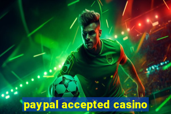 paypal accepted casino