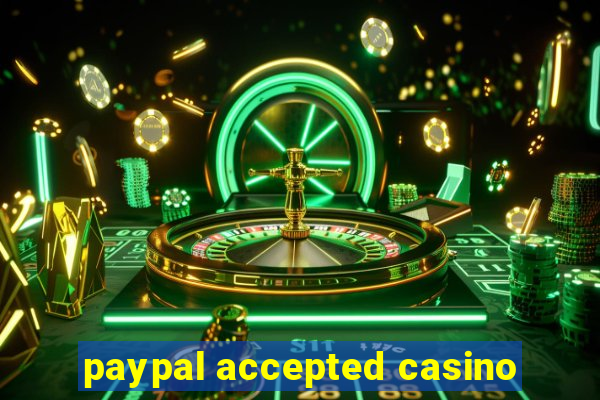 paypal accepted casino