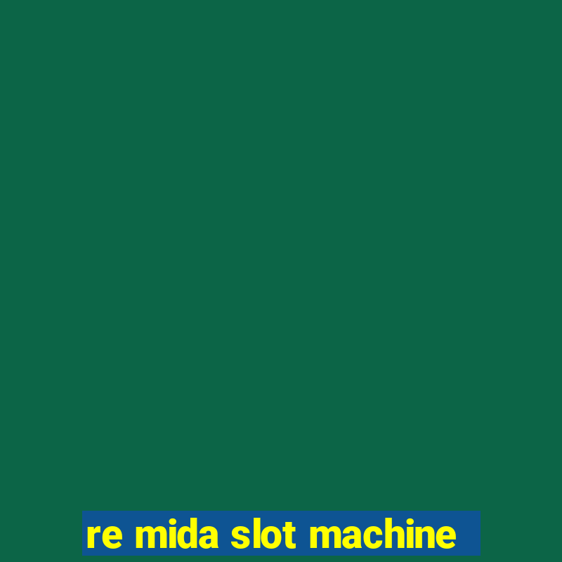 re mida slot machine