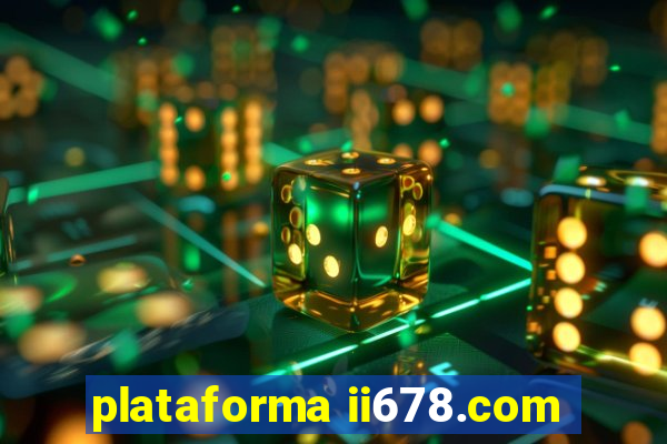 plataforma ii678.com