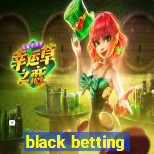 black betting