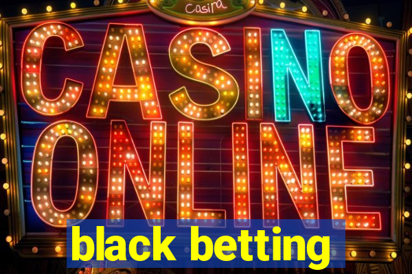 black betting