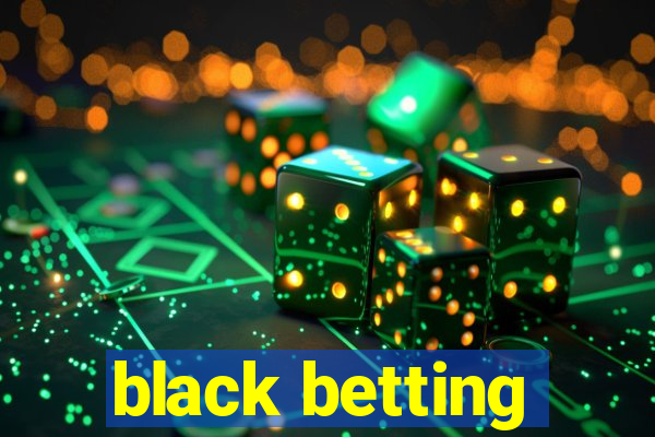 black betting