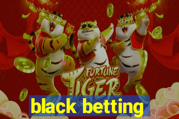 black betting