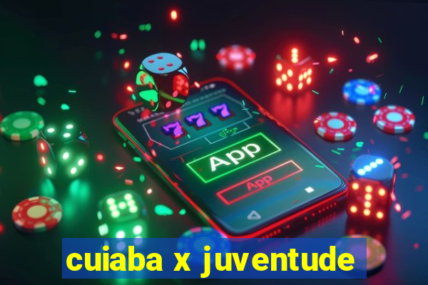 cuiaba x juventude