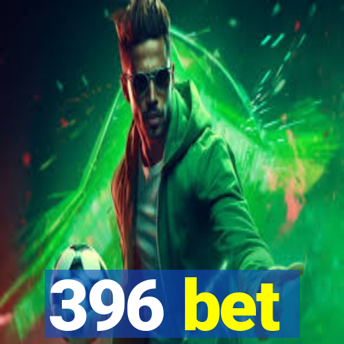 396 bet