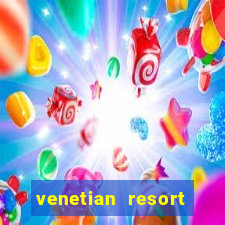 venetian resort hotel and casino