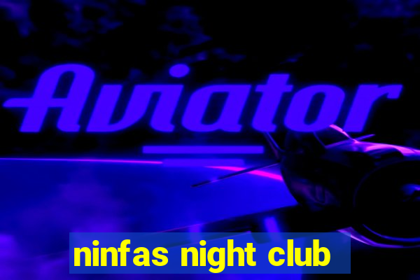 ninfas night club