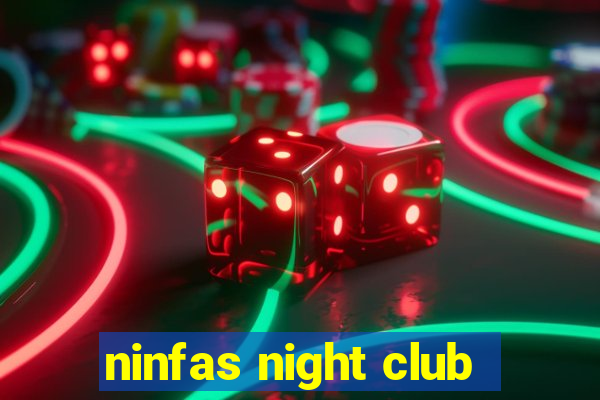 ninfas night club