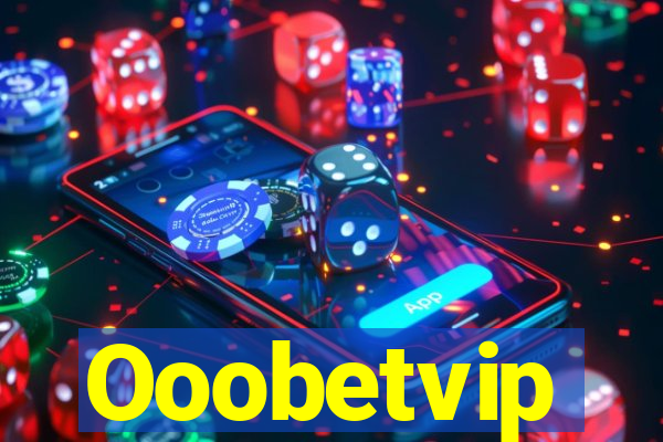 Ooobetvip