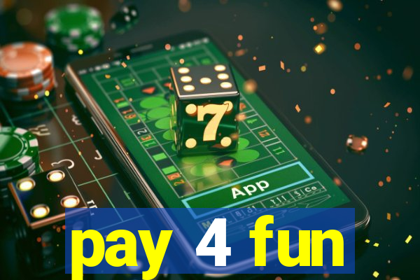 pay 4 fun