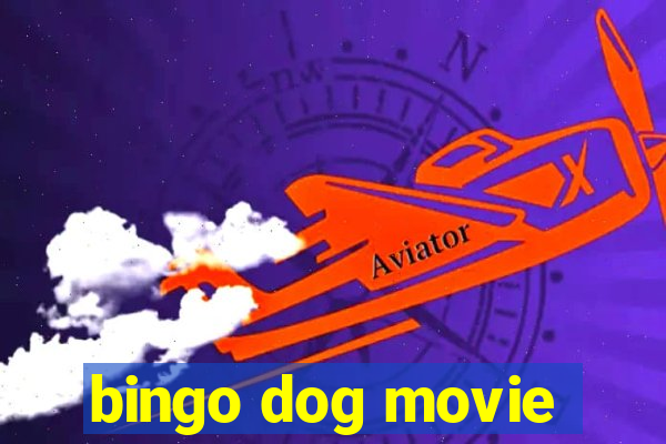 bingo dog movie