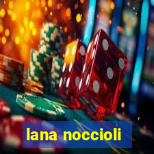 lana noccioli