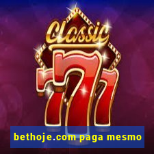 bethoje.com paga mesmo