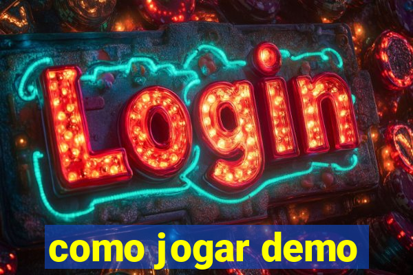 como jogar demo