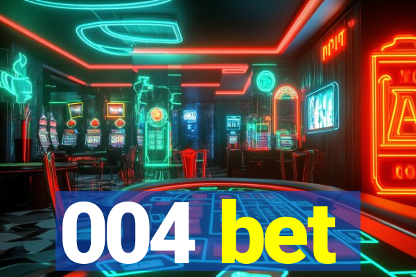 004 bet