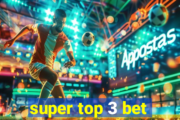 super top 3 bet