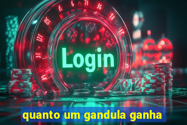 quanto um gandula ganha