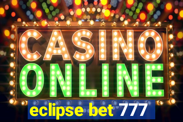 eclipse bet 777