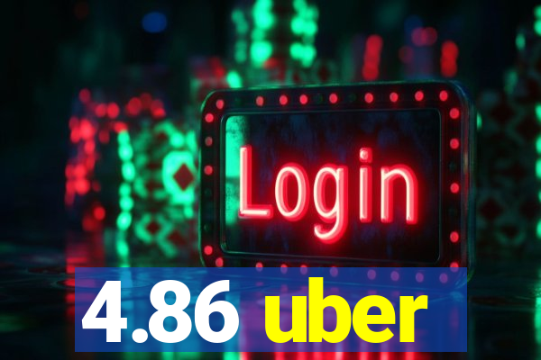 4.86 uber