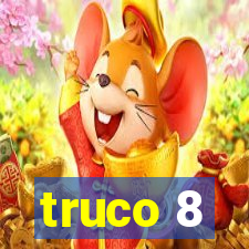 truco 8