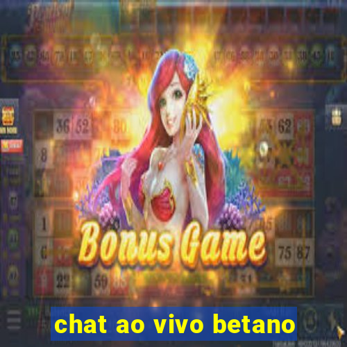 chat ao vivo betano