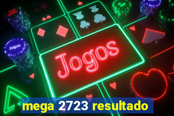 mega 2723 resultado