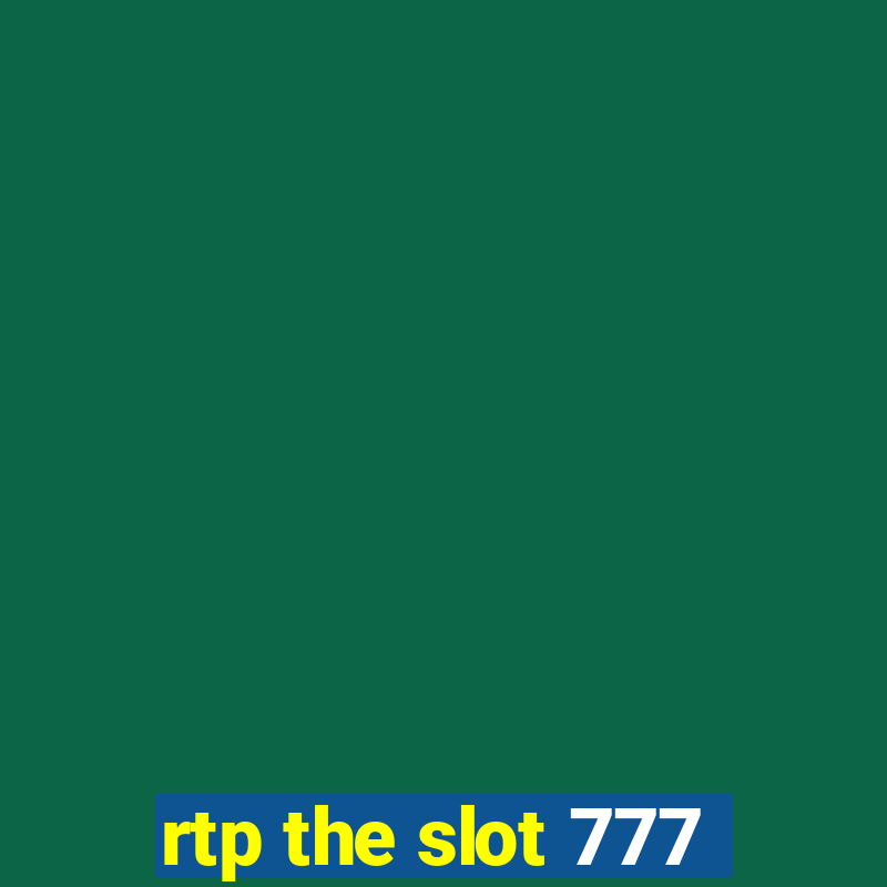 rtp the slot 777