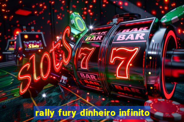 rally fury dinheiro infinito