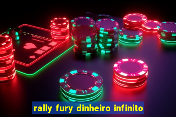 rally fury dinheiro infinito