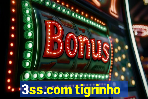 3ss.com tigrinho