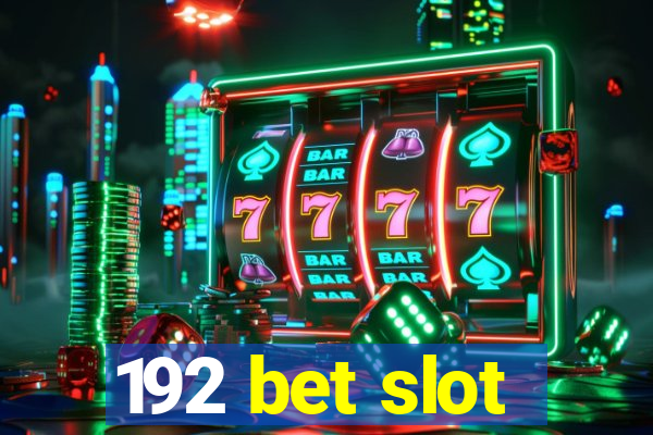 192 bet slot