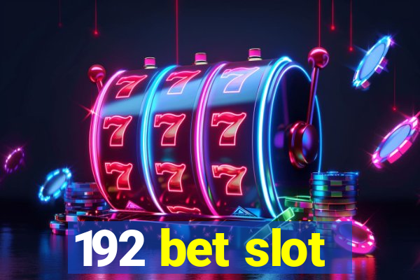 192 bet slot