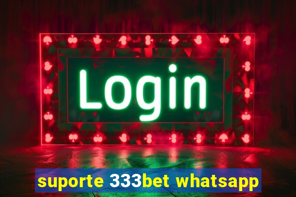 suporte 333bet whatsapp