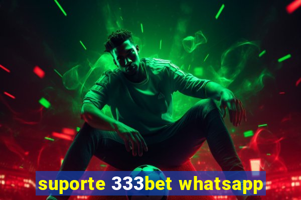 suporte 333bet whatsapp