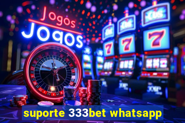 suporte 333bet whatsapp