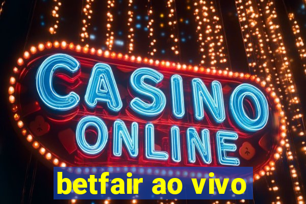 betfair ao vivo