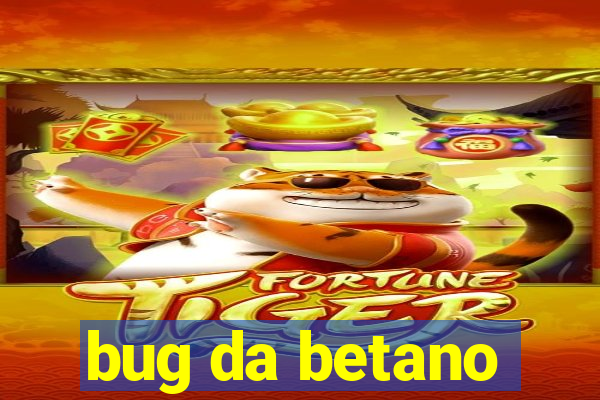 bug da betano