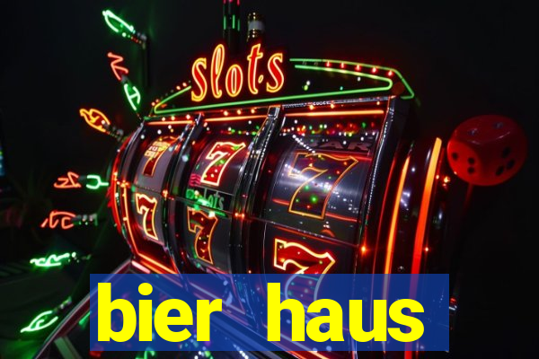 bier haus oktoberfest slot