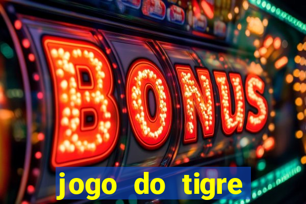 jogo do tigre jogar gratis