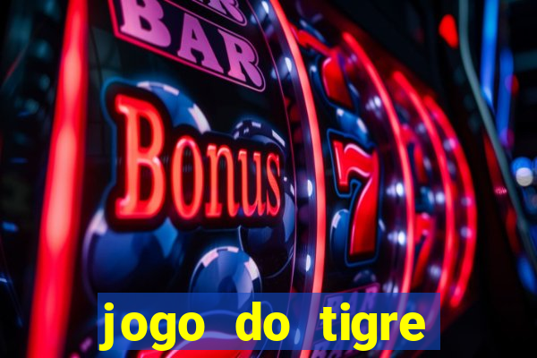 jogo do tigre jogar gratis