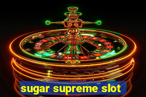 sugar supreme slot