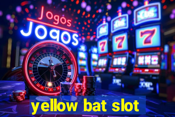 yellow bat slot